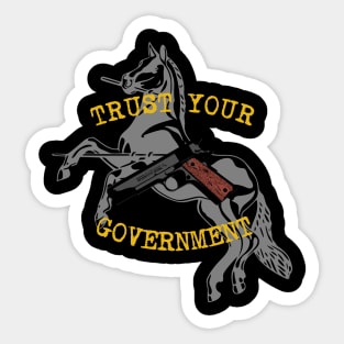 TRUST YOUR GOVERNMENT 1911 Sticker